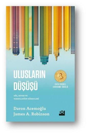 Ulusların Düşüşü - Güç Refah ve Yoksulluğun Kökenleri - Daron Acemoğlu - Doğan Kitap