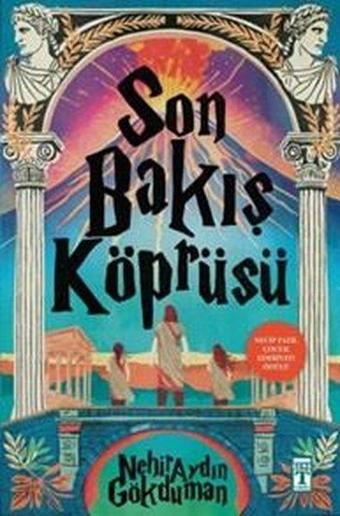 Son Bakış Köprüsü - Nehir Aydın Gökduman - Genç Timaş