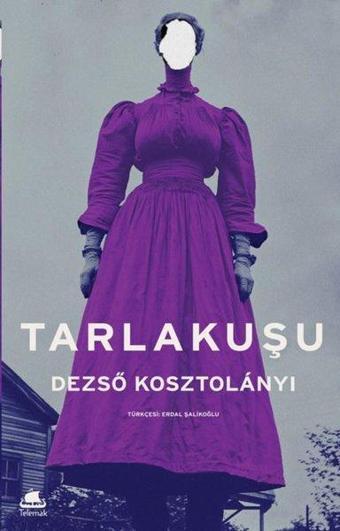 Tarlakuşu - Dezsö Kosztolanyi - Telemak