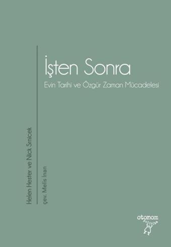 İşten Sonra: Evin Tarihi ve Özgür Zaman Mücadelesi - Otonom Yayıncılık