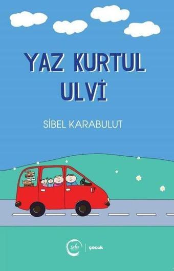 Yaz Kurtul Ulvi - Sibel Karabulut - Sıfır Yayınları
