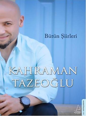 Bütün Şiirleri - Kahraman Tazeoğlu - Destek Yayınları