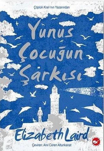 Yunus Çocuğun Şarkısı - Elizabeth Laird - Beyaz Balina Yayınları