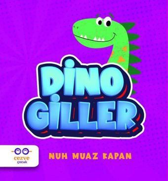 Dinogiller - Nuh Muaz Kapan - Cezve Çocuk