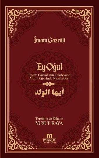 Ey Oğul - İmam Gazzali'nin Talebesine Altın Değerinde Nasihatleri - İmam Gazzali - Ma'ruf