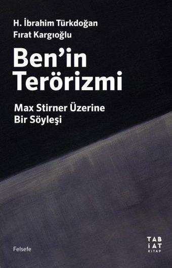 Ben'in Terörizmi - Max Stirner Üzerine Bir Söyleşi - Fırat Kargıoğlu - Tabiat Kitap