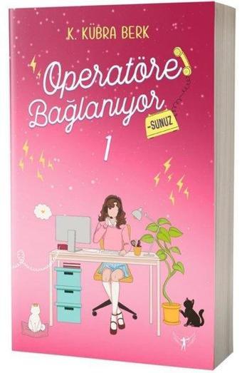 Operatöre Bağlanıyorsunuz 1 - K. Kübra Berk - Artemis Yayınları