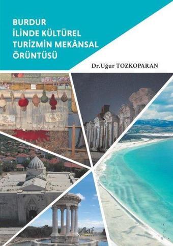 Burdur İlinde Kültürel Turizmin Mekansal Örüntüsü - Aktif Yayınları