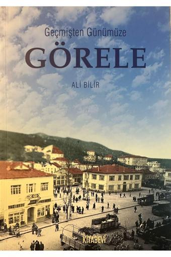 Bilir Kitap GEÇMİŞTEN GÜNÜMÜZE GÖRELE - Bilir Kitap