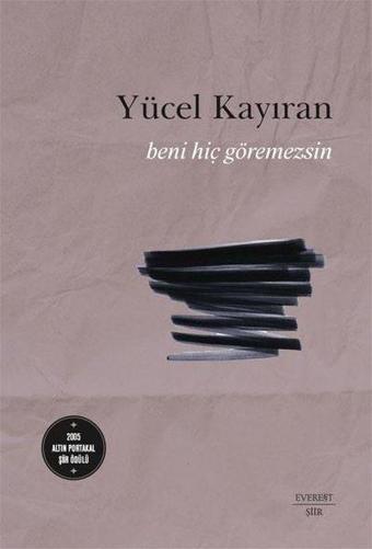 Beni Hiç Göremezsin - Yücel Kayıran - Everest Yayınları