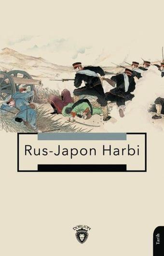 Rus - Japon Harbi - Sermet Gökdeniz - Dorlion Yayınevi