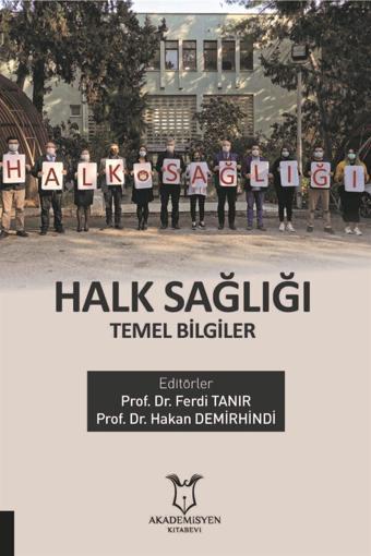 Halk Sağlığı Temel Bilgiler - Ferdi Tanır 9786257679022 - Akademisyen Kitabevi - Akademisyen Kitabevi