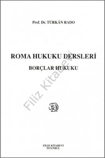 Roma Hukuku Dersleri ''Borçlar Hukuku'' - Filiz Kitabevi - Filiz Kitabevi