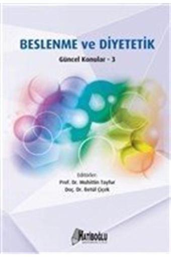 Beslenme Ve Diyetetik & Güncel Konular 3 - Hatiboğlu Yayınları - Hatiboğlu Yayınları