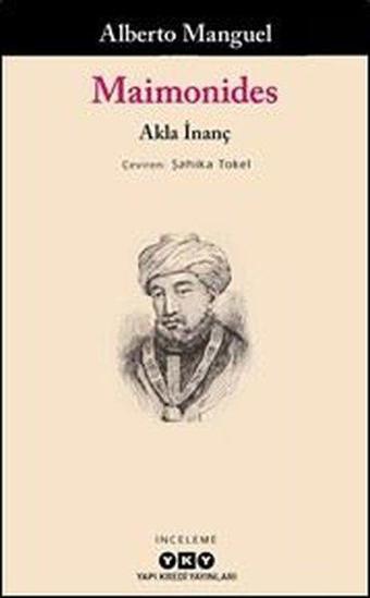 Maimonides - Akla İnanç - Alberto Manguel - Yapı Kredi Yayınları