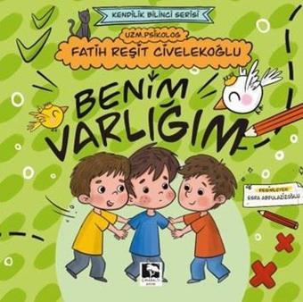 Benim Varlığım - Kendilik Bilinci Serisi - Fatih Reşit Civelekoğlu - Çınaraltı Yayınları