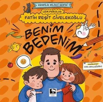 Benim Bedenim - Kendilik Bilinci Serisi - Fatih Reşit Civelekoğlu - Çınaraltı Yayınları