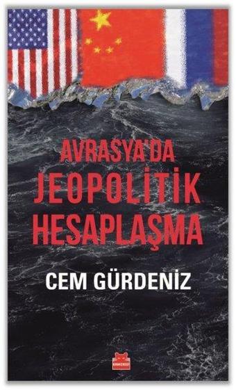 Avrasya'da Jeopolitik Hesaplaşma - Cem Gürdeniz - Kırmızı Kedi Yayınevi