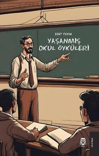 Yaşanmış Okul Öyküleri - Edip Tekin - Ugi Yayınları