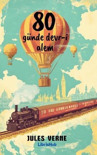 80 Günde Devr-i Alem - Jules Verne - Librishub Yayınları