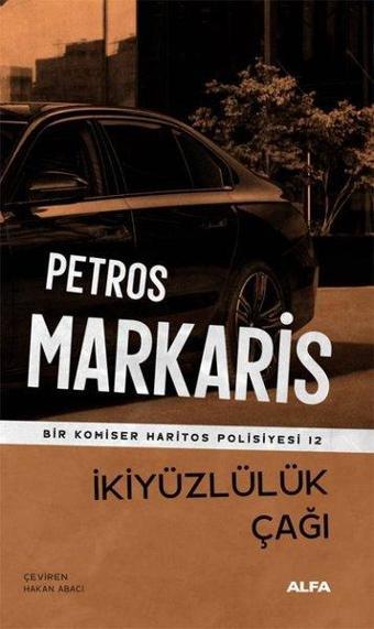 İkiyüzlülük Çağı - Bir Komiser Haritos Polisiyesi 12 - Petros Markaris - Alfa Yayıncılık