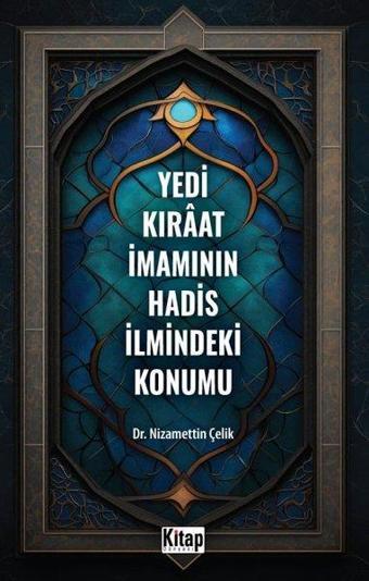 Yedi Kıraat İmamının Hadis İlmindeki Konumu - Kitap Dünyası