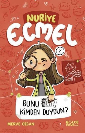 Bunu Kimden Duydun? Nuriye Ecmel 3 - Merve Özcan - Gülce Çocuk