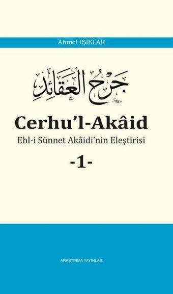 Cerhu'l-Akaid Ehl-i Sünnet Akaidi'nin Eleştirisi 1 - Ahmet Işıklar - Araştırma Yayıncılık