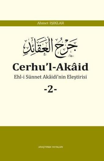 Cerhu'l-Akaid Ehl-i Sünnet Akaidi'nin Eleştirisi 2 - Ahmet Işıklar - Araştırma Yayıncılık