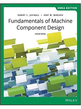 Fundamentals Of Machıne Component Desıgn 7E - Wiley - Wiley