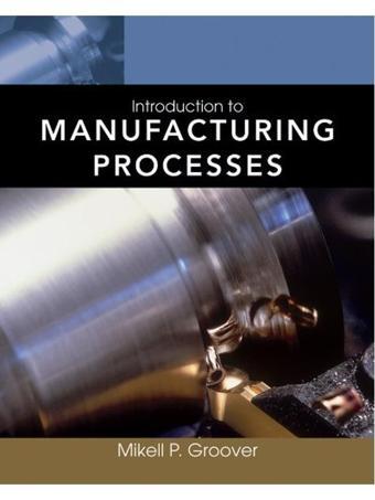 Introductıon To Manufacturıng Processes - Wiley - Wiley