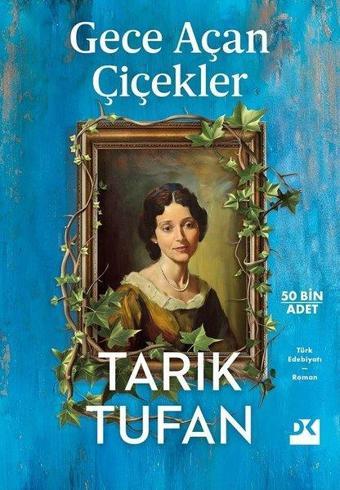 Gece Açan Çiçekler - Tarık Tufan - Doğan Kitap