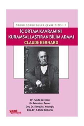 Iç Ortam Kavramını Kurumsallaştıran Bilim Adamı Claude Bernard - Yazıt - Yazıt