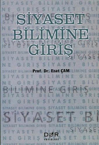 Siyaset Bilimine Giriş - Esat Çam - Der Yayınları