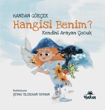 Hangisi Benim? Kendini Arayan Çocuk - Handan Gökçek - Yakın Kitabevi