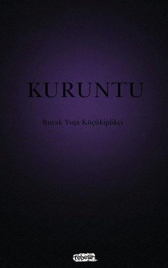 Kuruntu - Burak Yuşa Küçükiplikçi - Tebeşir Yayınları