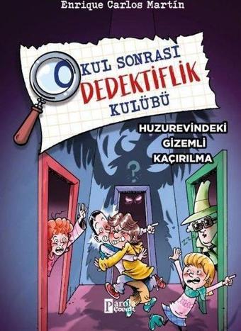 Huzurevindeki Gizemli Kaçırılma - Okul Sonrası Dedektiflik Kulübü - Enrique Carlos Martin - Parola Çocuk