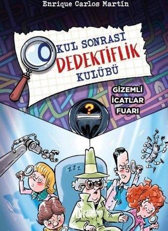 Gizemli İcatlar Fuarı - Okul Sonrası Dedektiflik Kulübü - Enrique Carlos Martin - Parola Çocuk