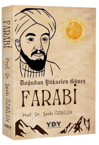 Doğudan Yükselen Güneş Farabi - Şevki Özbilen - YDY Yayın Dünyamız