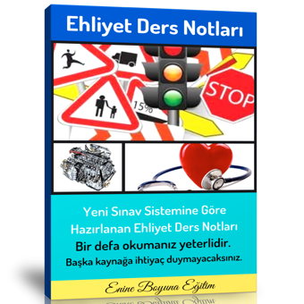 Ehliyet Ders Notları (Ehliyet Kitabı) - Enine Boyuna Eğitim - Enine Boyuna Eğitim