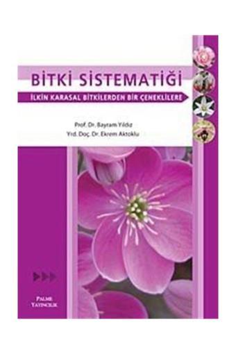 Bitki Sistematiği - Palme Yayınları - Palme Yayınları