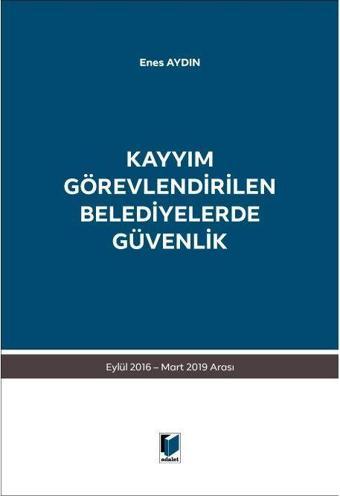 Kayyım Görevlendirilen Belediyelerde Güvenlik - Adalet Yayınları