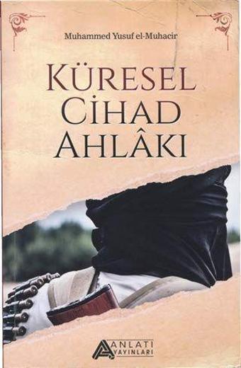 Küresel Cihad Ahlakı - Anlatı Yayınları