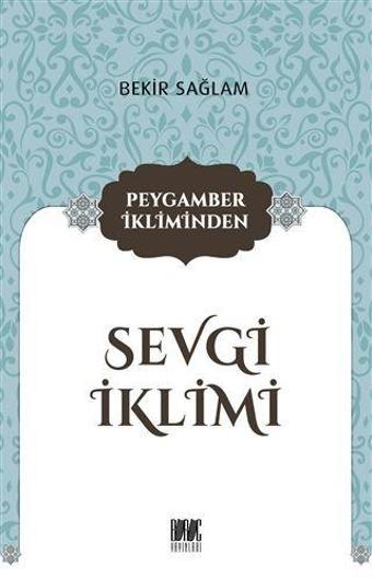 Peygamber İkliminden Sevgi İklimi - Buruç Yayınları