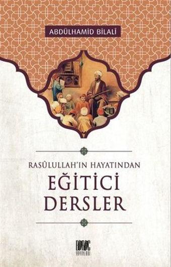 Rasullah'ın Hayatından Eğitici Dersler - Buruç Yayınları