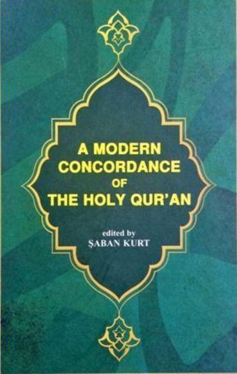 A Modern Concordance Of The Holy Qur'an - Çağrı Yayınları