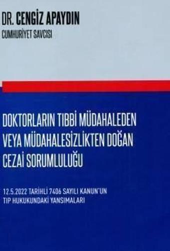 Doktorların Tıbbi Müdahaleden Veya Müdahalesizlikten Doğan Cezai Sorumluluğu - Dahi Yayıncılık