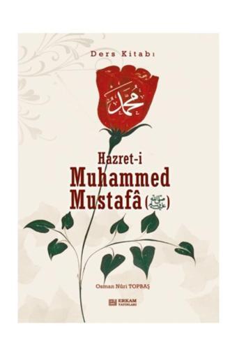 Hazreti Muhammed Mustafa (s.a.v.) - Ders Kitabı - Erkam Yayınları