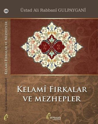 Kelami Fırkalar ve Mezhepler - El-Mustafa Yayınları