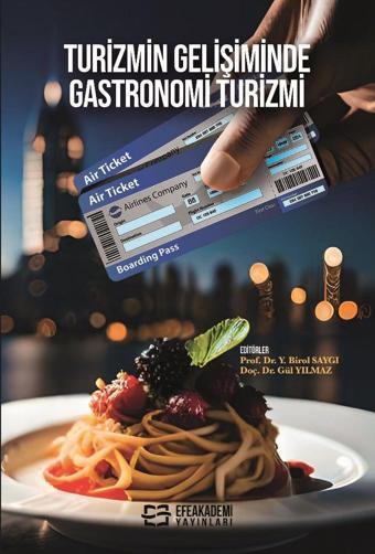 Turizmin Gelişiminde Gastronomi Turizmi - Efe Akademi Yayınları